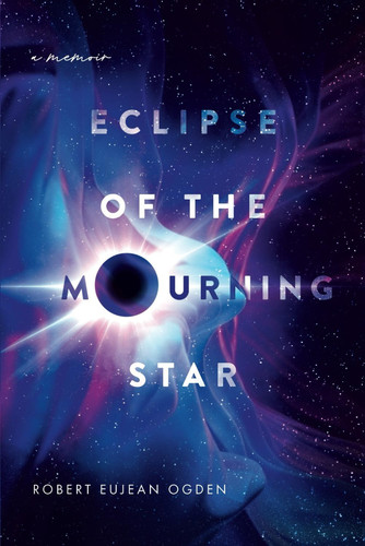 Eclipse of the Mourning Star A Memoir