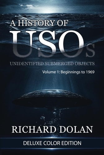 A History of USOs: Unidentified Submerged Objects, Volume 1: From the Beginning to 1969