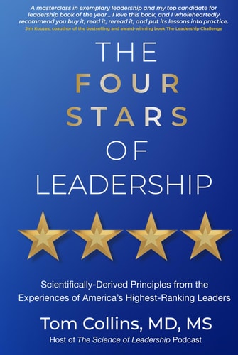The Four Stars of Leadership: Scientifically-Derived Principles from the Experiences of America's Highest-Ranking Leaders