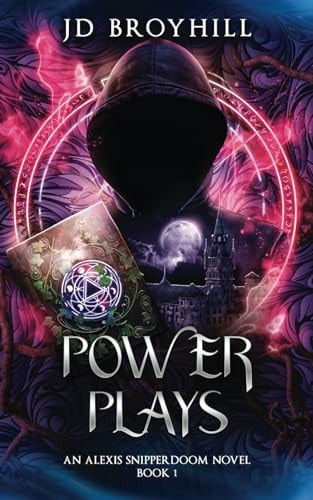 Power Plays An Alexis Snipperdoom Novel - Book 1
