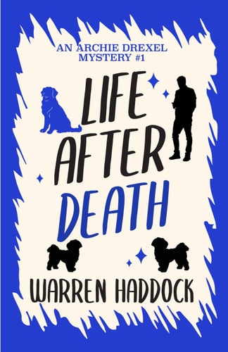 Life After Death: An Archie Drexel Mystery #1