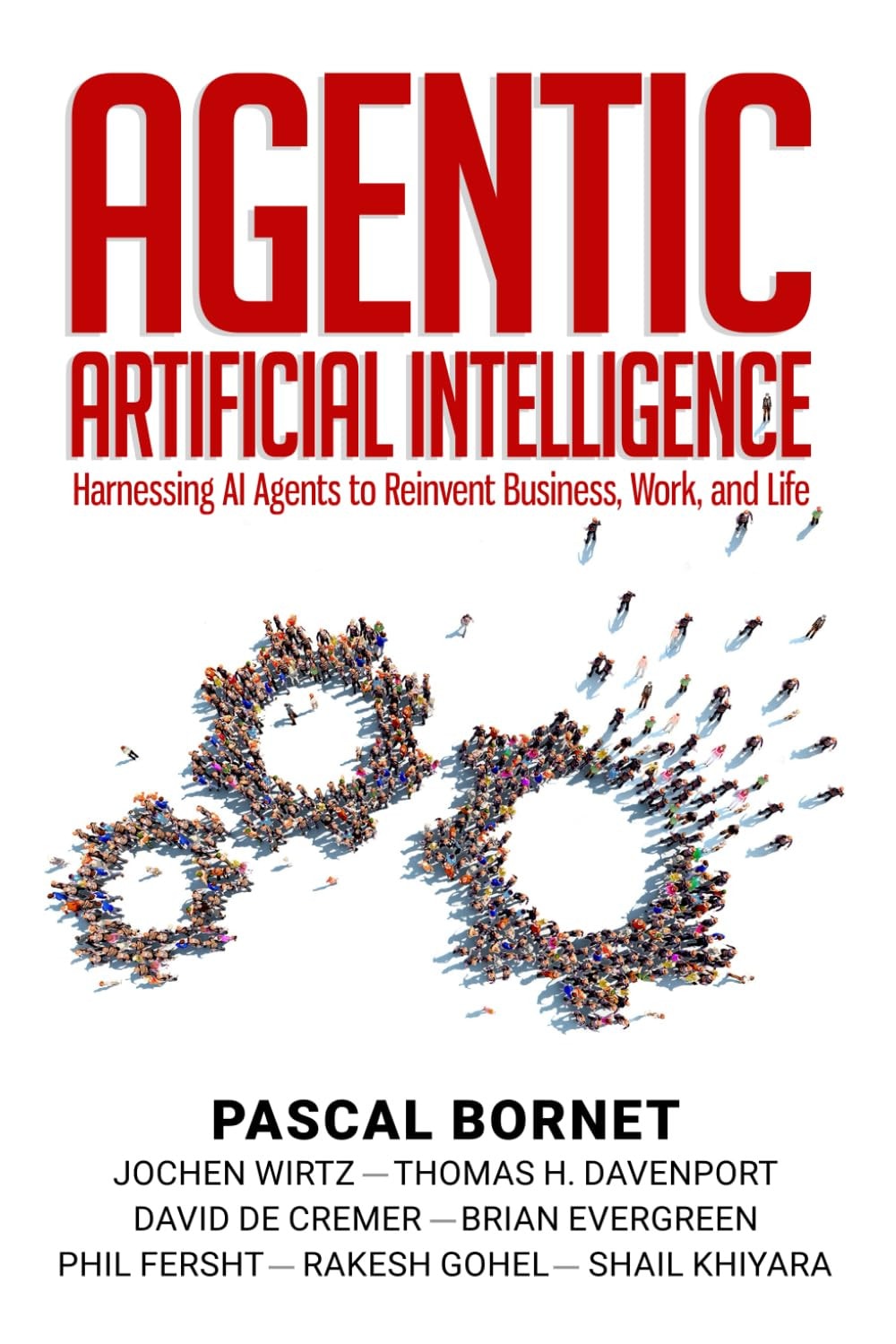 Agentic Artificial Intelligence Harnessing AI Agents to Reinvent Business, Work, and Life