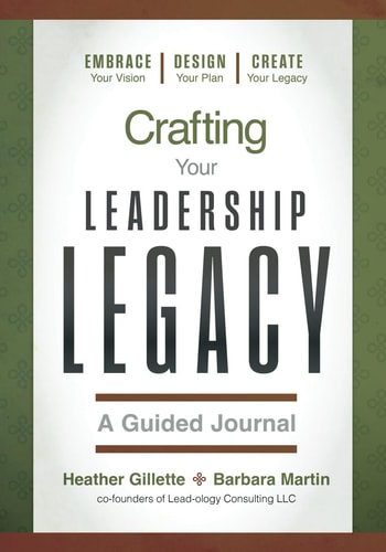 Crafting Your Leadership Legacy A Guided Journal