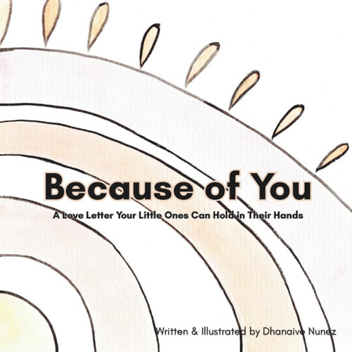Because of You: Because of You is a heartfelt children’s book that celebrates the joy, wonder, and love a child brings into your life. Perfect for ... express just how much their little one means.