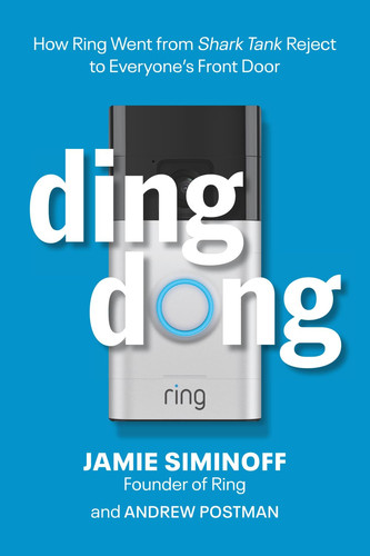 Ding Dong: How Ring Went From Shark Tank Reject To Everyone's Front Door