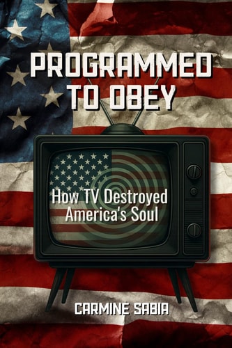 Programmed to Obey How TV Destroyed America's Soul