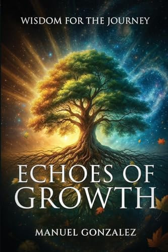 Echoes of Growth: Wisdom for the Journey