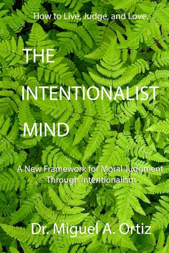 The Intentionalist Mind: A New Framework for Moral Judgment Through Intentionalism