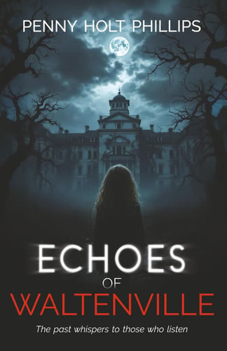 Echoes of Waltenville - The Past Whispers to Those Who Listen