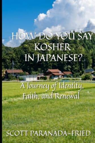 How Do You Say Kosher in Japanese?: A Journey of Identity, Faith, and Renewal