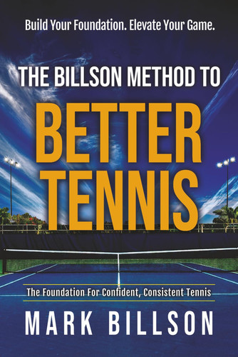 THE BILLSON METHOD TO BETTER TENNIS