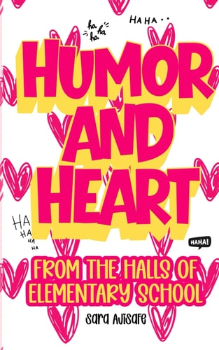 Humor and Heart: From the Halls of Elementary School
