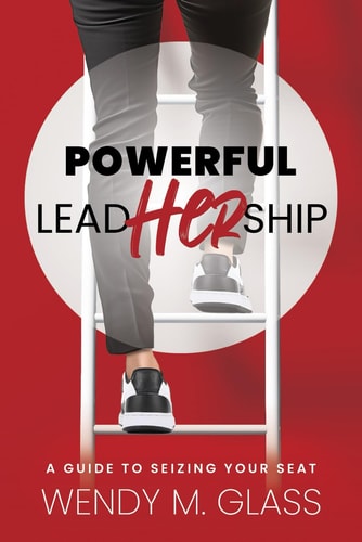Powerful LeadHERship: A Guide To Seizing Your Seat