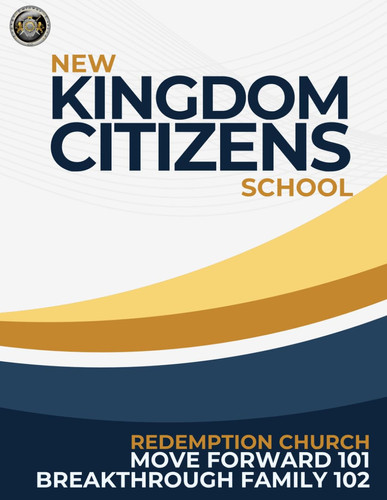 New Kingdom Citizens School 101 & 102: Moving Forward and Breakthrough Family
