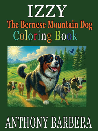 Izzy the Bernese Mountain Dog Official Coloring Book