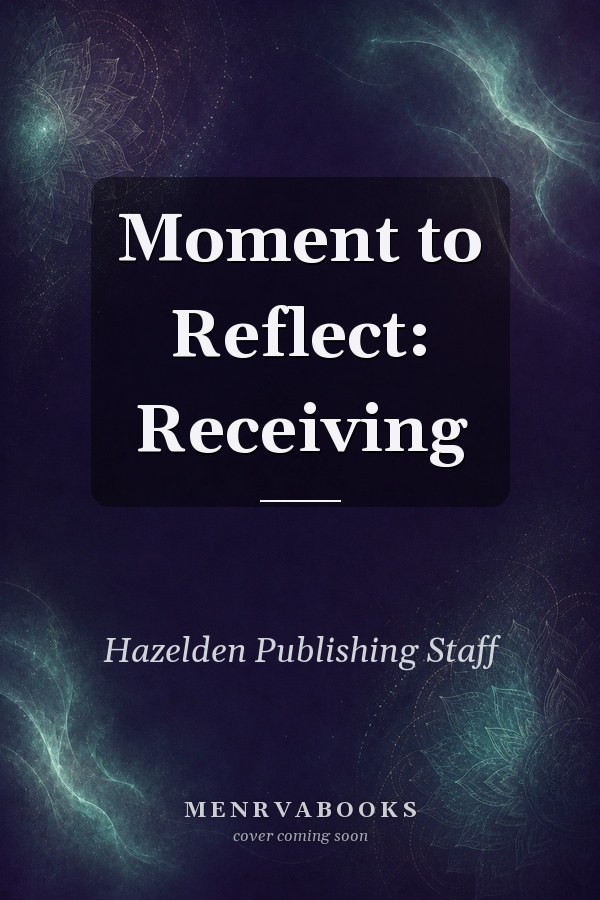 Moment to Reflect: Receiving