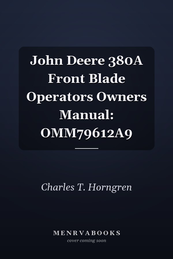 John Deere 380A Front Blade Operators Owners Manual: OMM79612A9