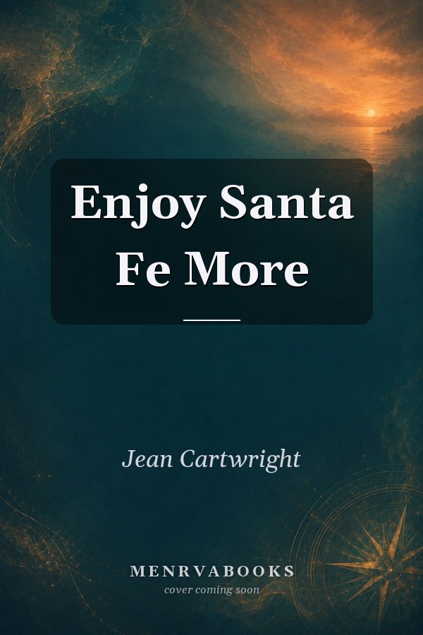 Enjoy Santa Fe More