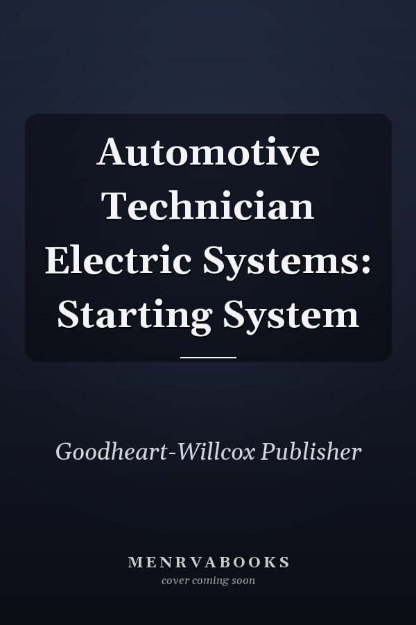 Automotive Technician Electric Systems: Starting System