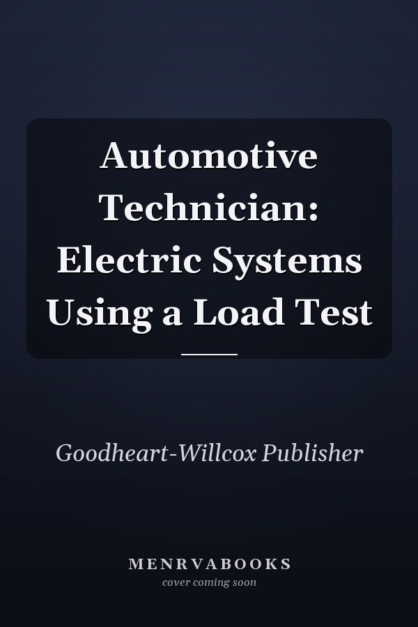 Automotive Technician: Electric Systems Using a Load Test