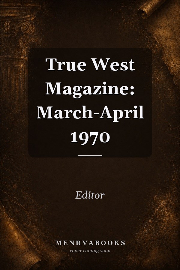 True West Magazine: March-April 1970