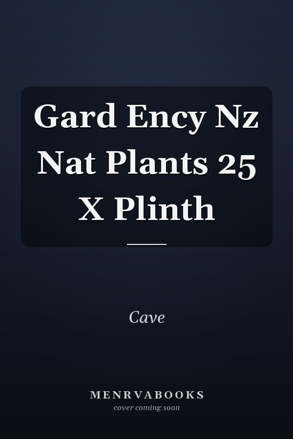 Garden Encyclopedia of New Zealand Native Plants