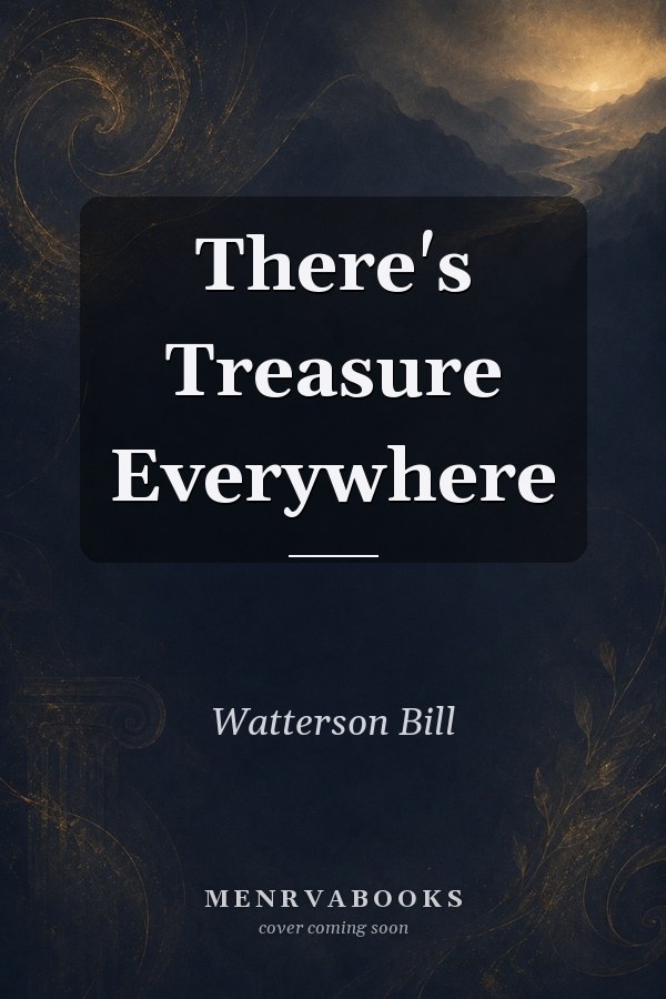 There's Treasure Everywhere