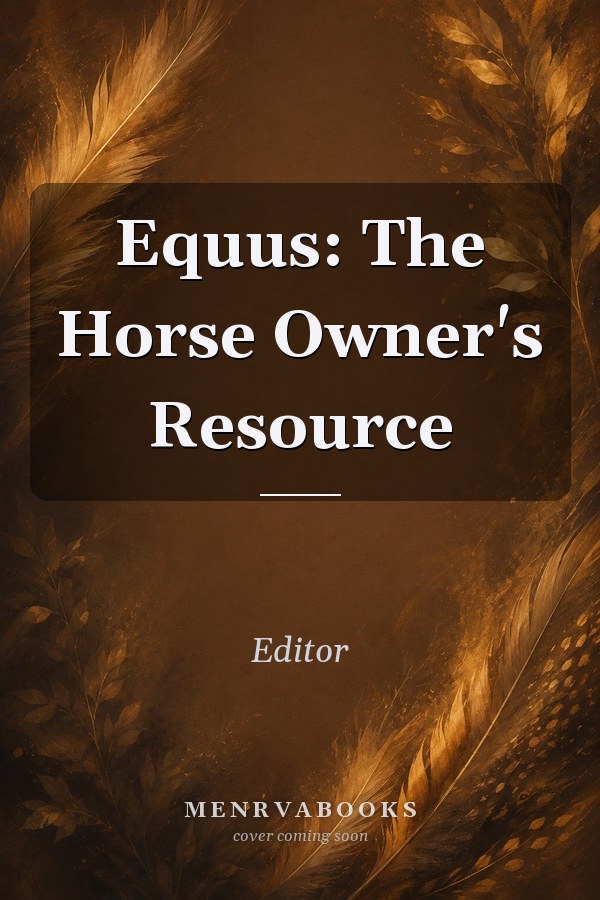 Equus: The Horse Owner's Resource