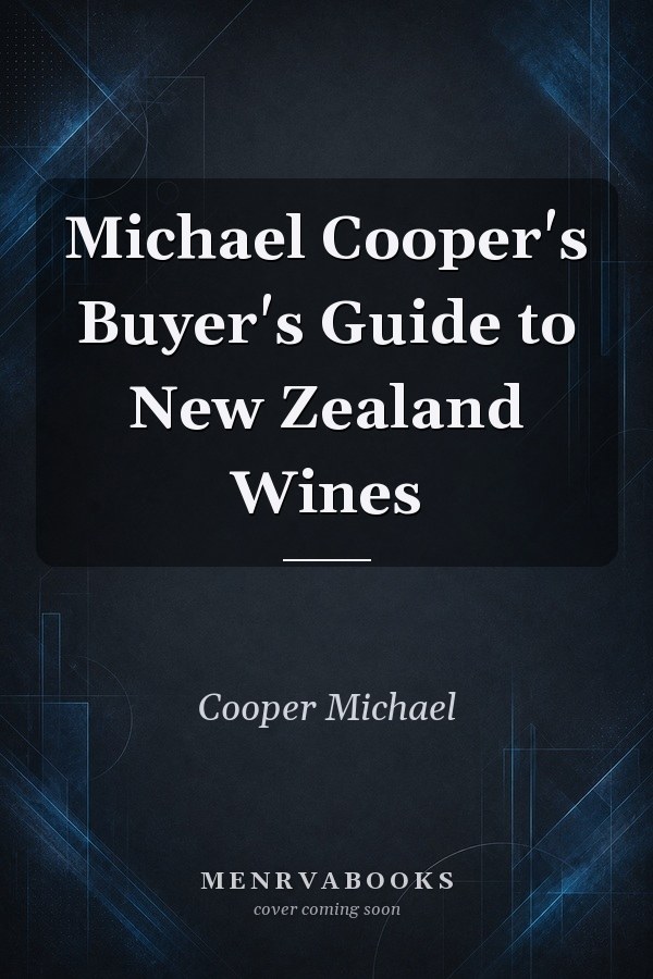 Michael Cooper's Buyer's Guide to New Zealand Wines