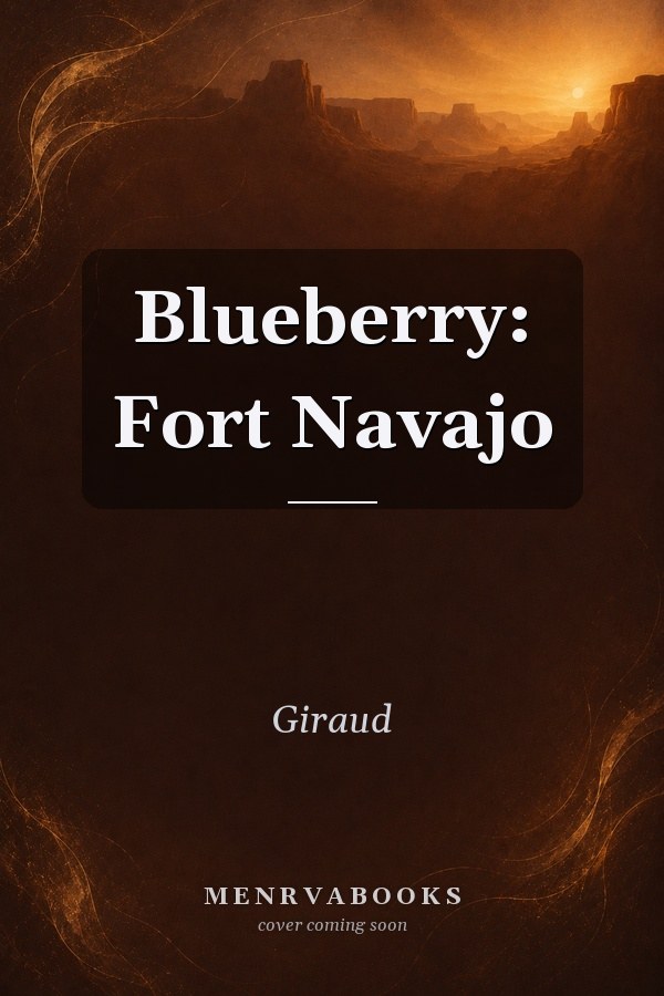 Blueberry: Fort Navajo