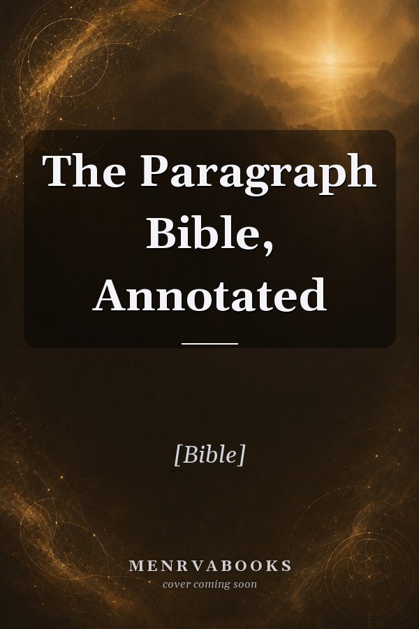 The Paragraph Bible, Annotated