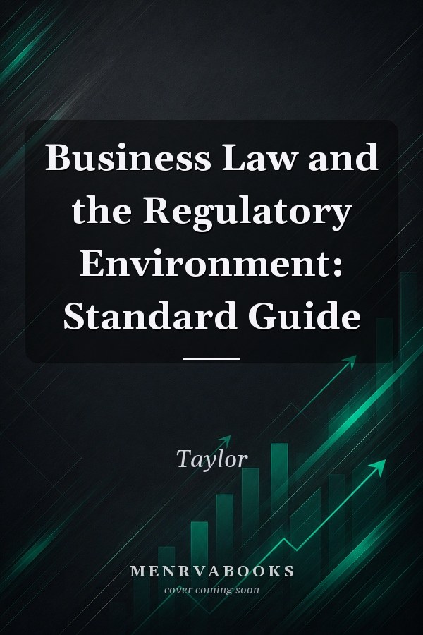 Business Law and the Regulatory Environment: Standard Guide