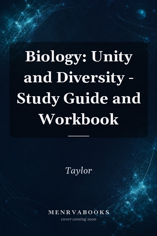 Biology: Unity and Diversity - Study Guide and Workbook