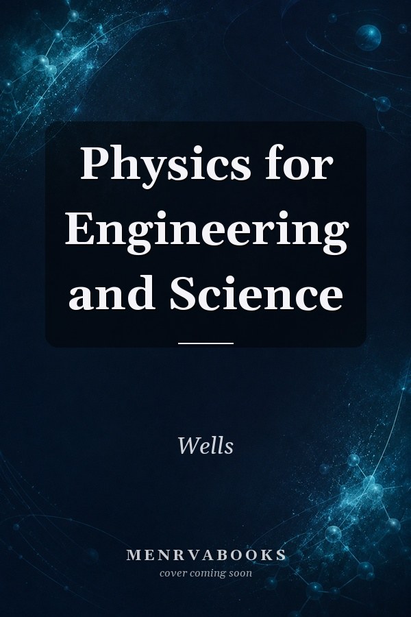 Physics for Engineering and Science