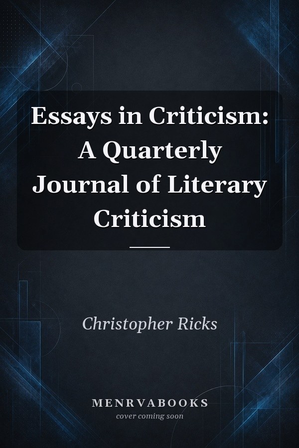 Essays in Criticism: A Quarterly Journal of Literary Criticism