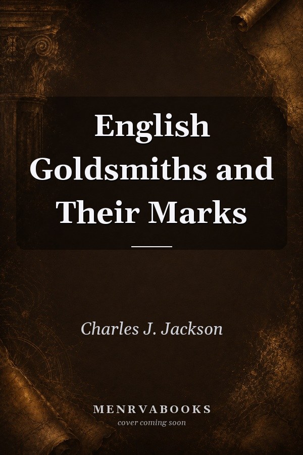 English Goldsmiths and Their Marks