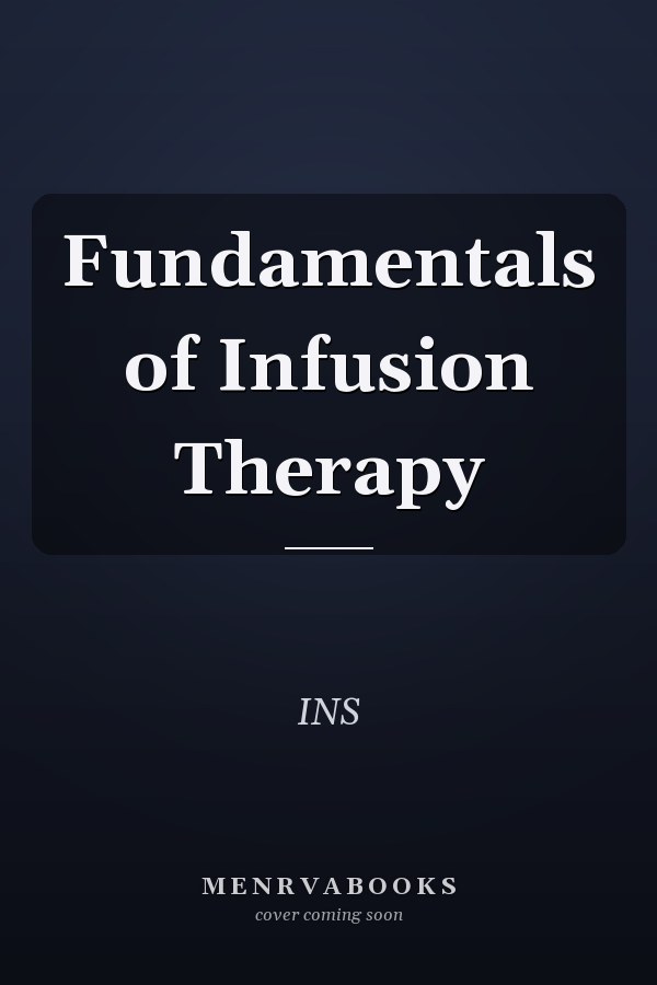 Fundamentals of Infusion Therapy