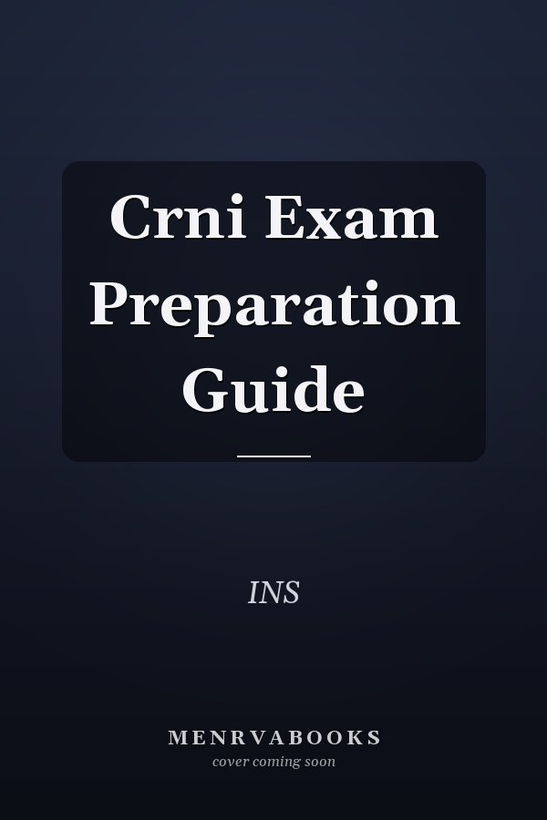 CRNI Exam Preparation Guide