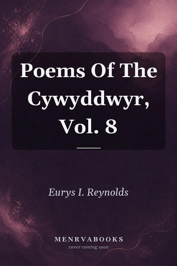 Poems Of The Cywyddwyr, Vol. 8
