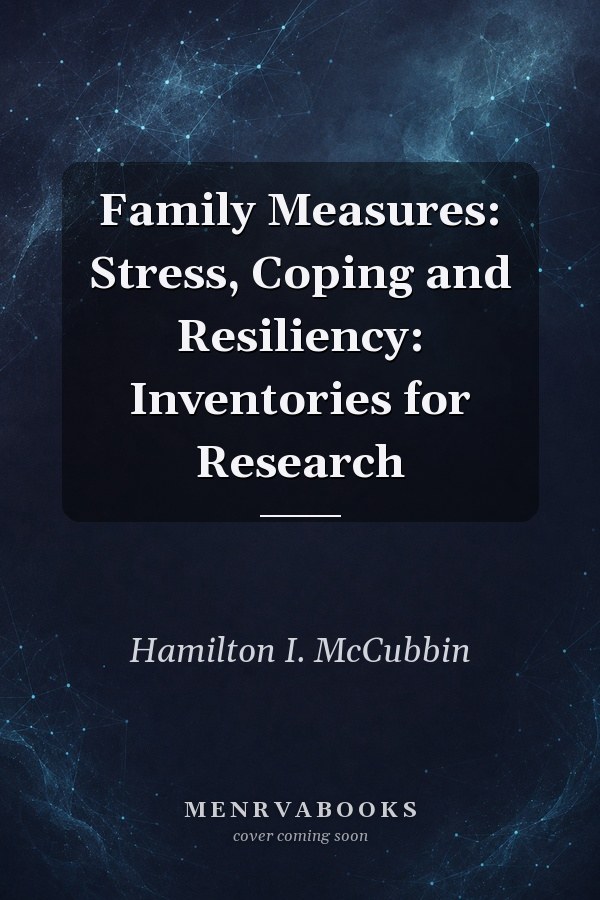 Family Measures: Stress, Coping and Resiliency: Inventories for Research