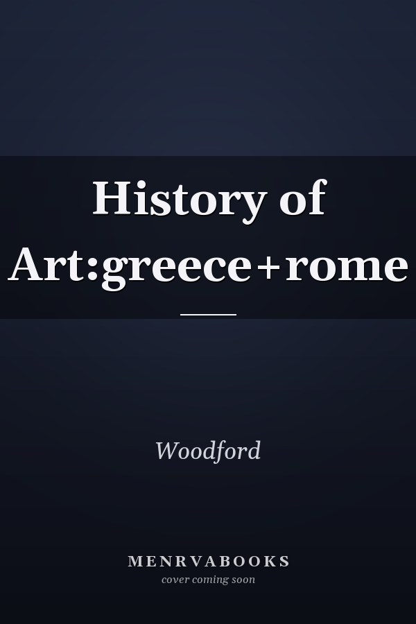 History of Art: Greece and Rome