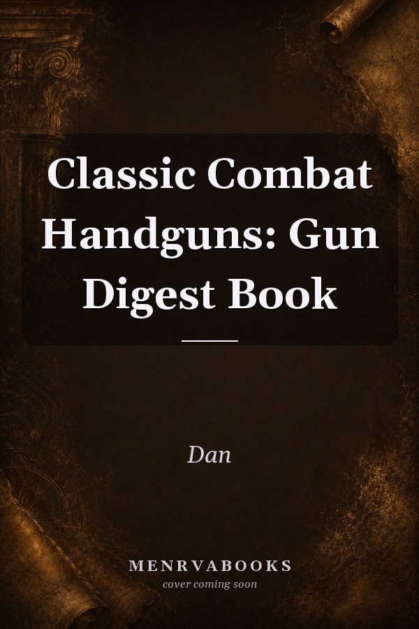 Classic Combat Handguns: Gun Digest Book
