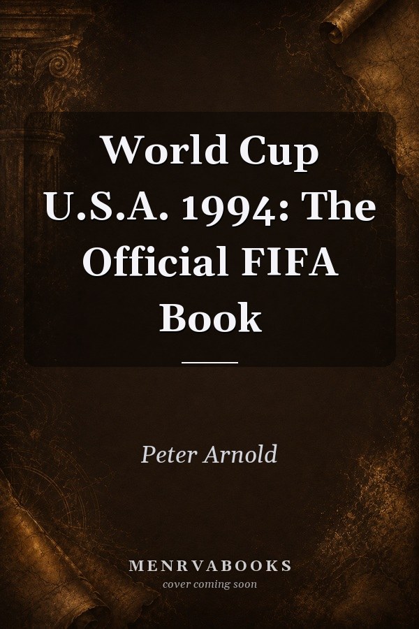 World Cup U.S.A. 1994: The Official FIFA Book
