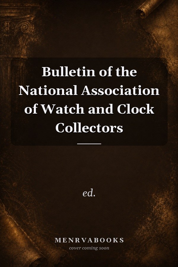 Bulletin of the National Association of Watch and Clock Collectors