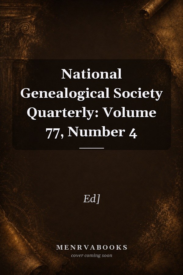 National Genealogical Society Quarterly: Volume 77, Number 4