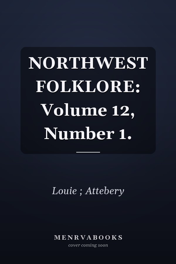 Northwest Folklore: Volume 12, Number 1
