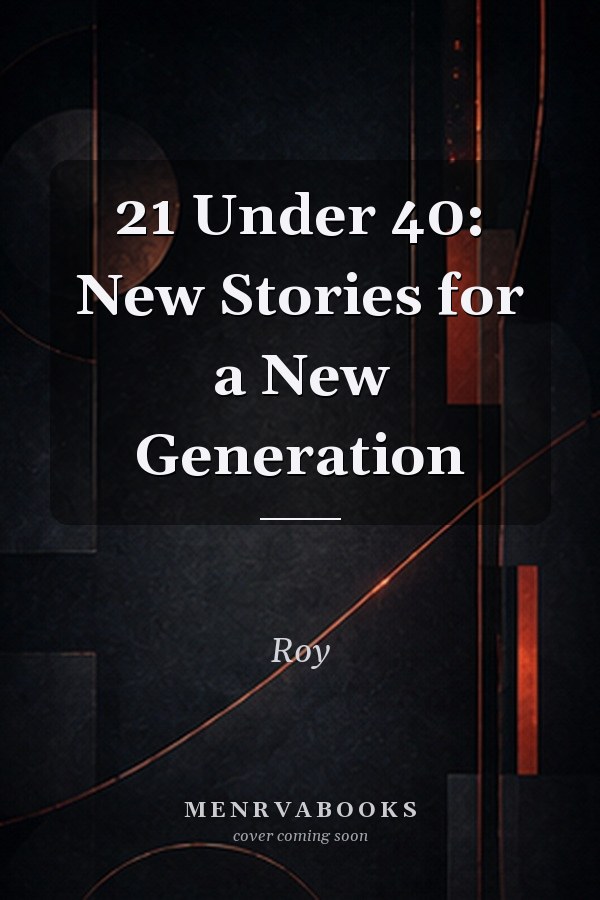 21 Under 40: New Stories for a New Generation