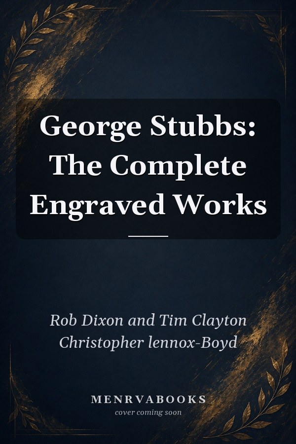 George Stubbs: The Complete Engraved Works