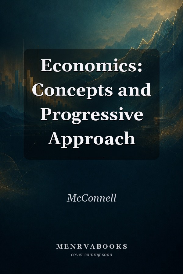 Economics: Concepts and Progressive Approach