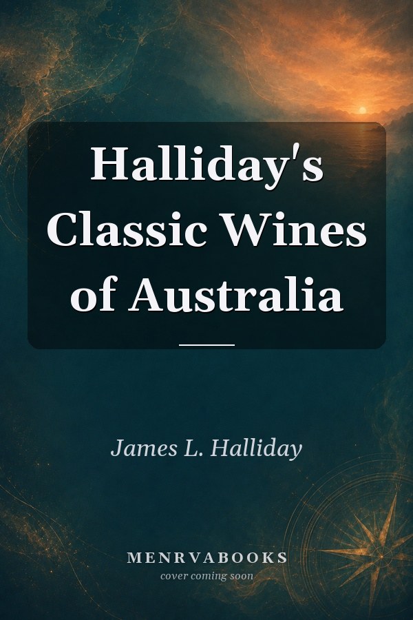 Halliday's Classic Wines of Australia